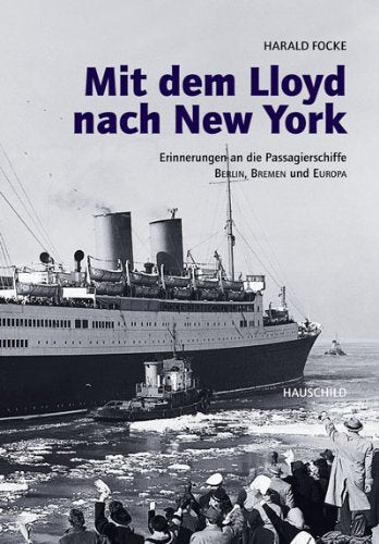 Mit dem Lloyd nach New York: Erinnerungen an die Passagierschiffe Berlin, Bremen und Europa Leisure, Home & Garden