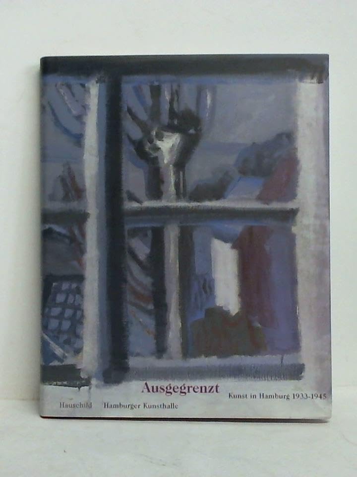 Ausgegrenzt: Kunst in Hamburg 1933-1945 Film, Art & Culture