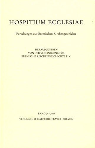 Hospitium Ecclesiae Band 24 - Forschungen zur Bremischen Kirchengeschichte: Herausgegeben von der Vereinigung für Bremische Kirchengeschichte e.V. Politics & History