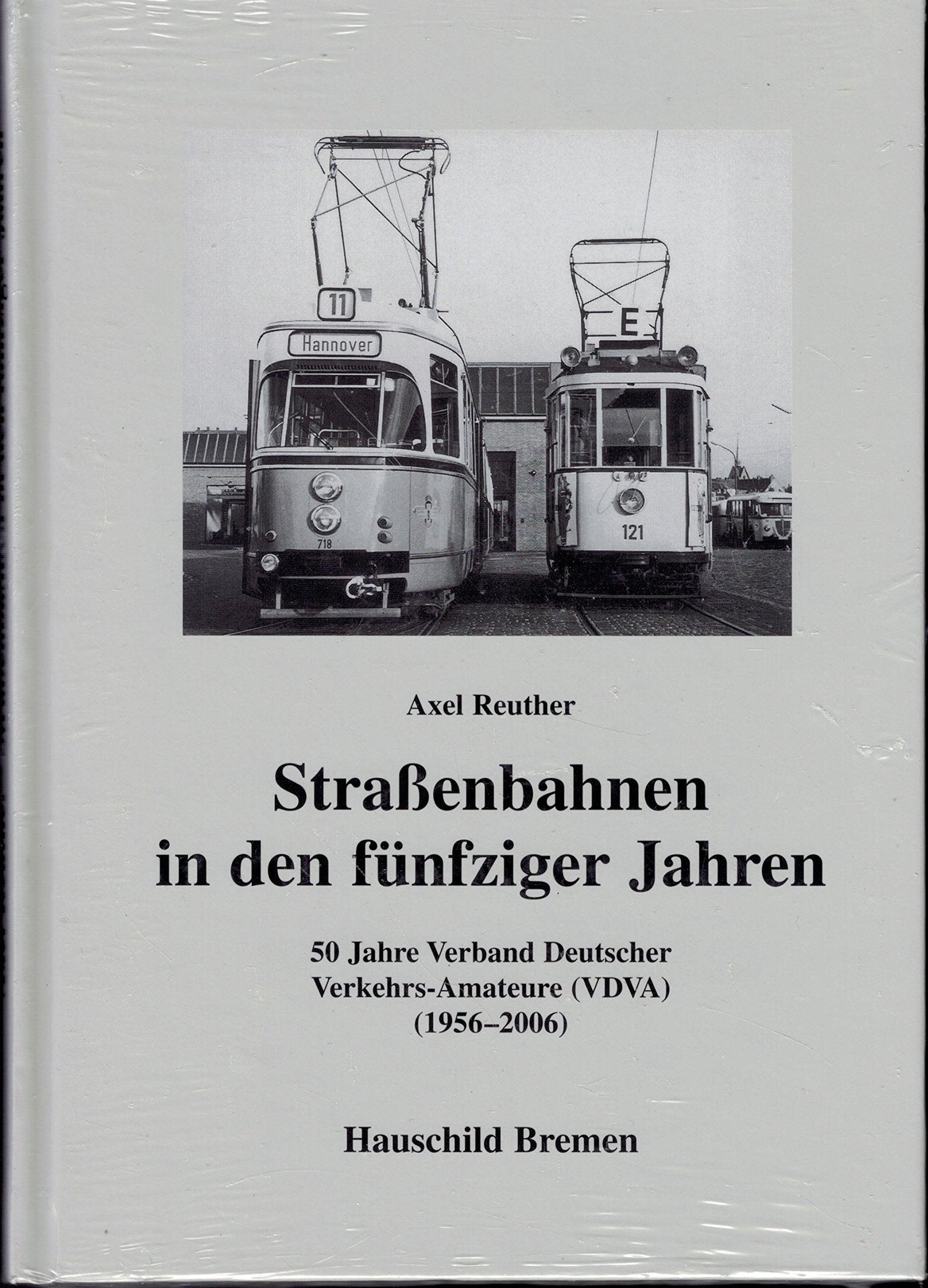 Strassenbahnen in den fünfziger Jahren: 50 Jahre Verband Deutscher Verkehrs-Amateure (VDVA): 50 Jahre Verband Deutscher Verkehrs-Amateure (VDVA) (1956-2006) Leisure, Home & Garden