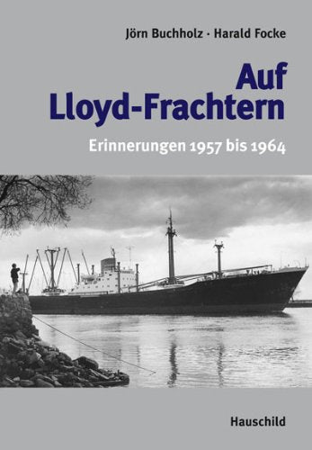 Auf Lloyd-Frachtern: Erinnerungen 1957-1964 Leisure, Home & Garden