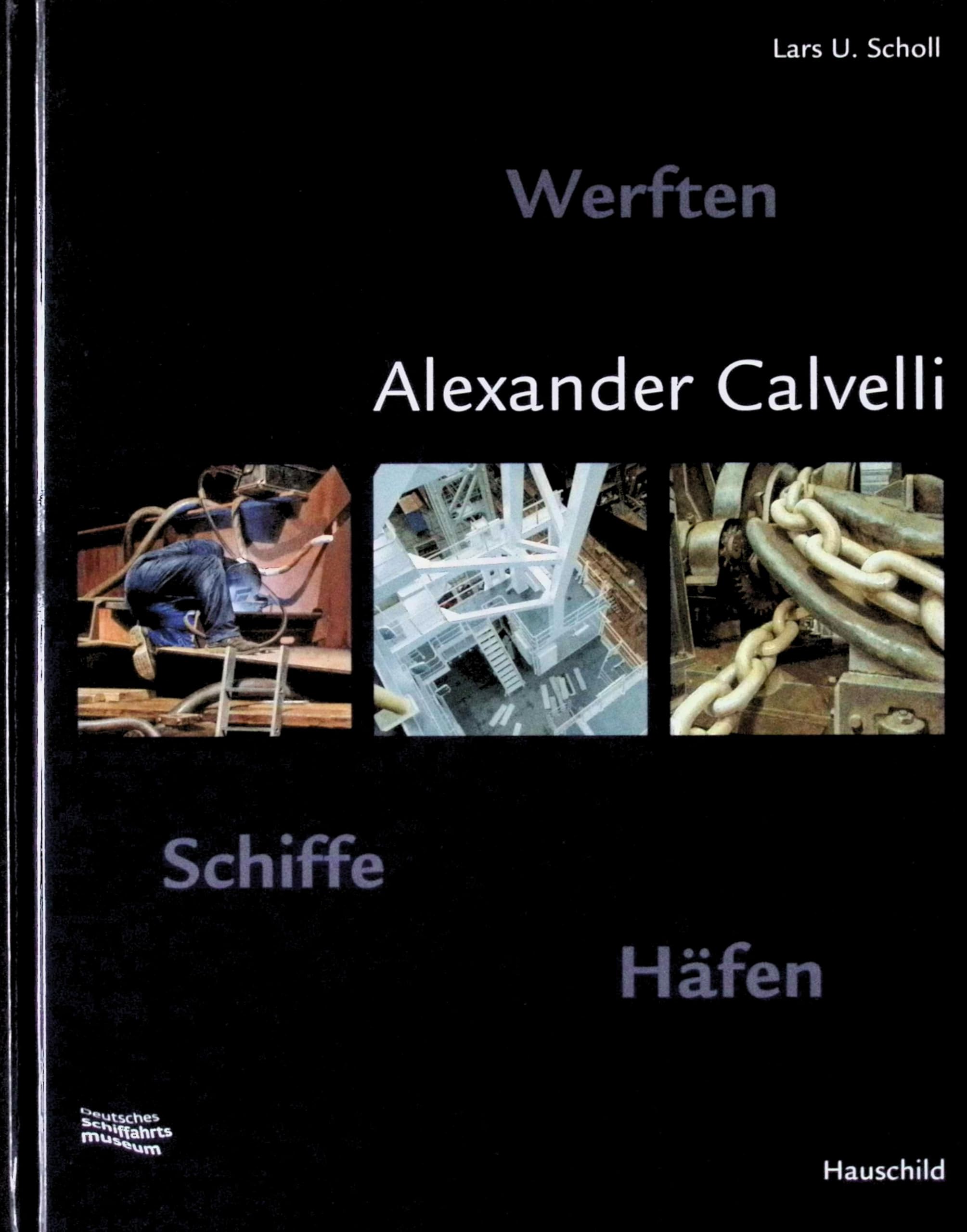 Product Image: Alexander Calvelli: Werften - Schiffe - Häfen