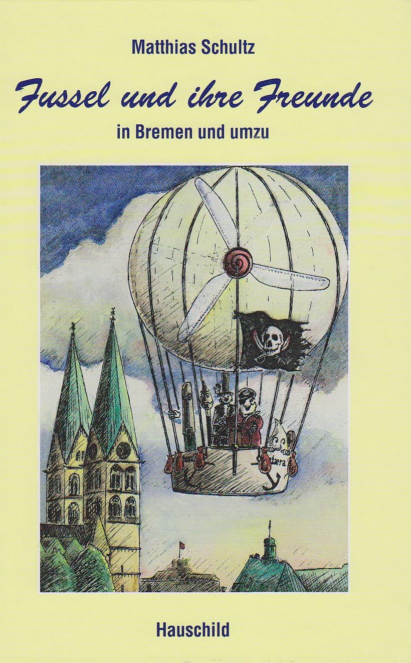 Fussel und ihre Freunde: in Bremen und umzu Fairy Tales & Legends