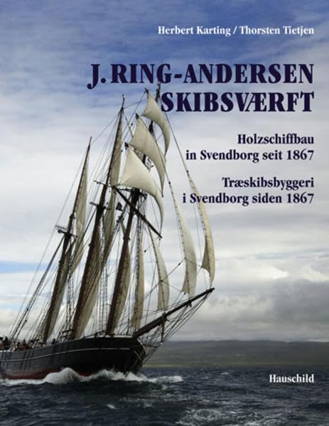J. Ring-Andersen Skibsvaerft": Holzschiffbau in Svendborg seit 1867 Politics & History