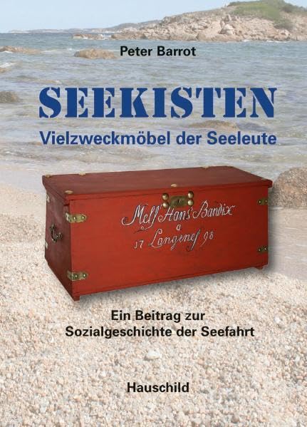 Seekisten: Vielzweckmöbel der Seeleute Politics & History