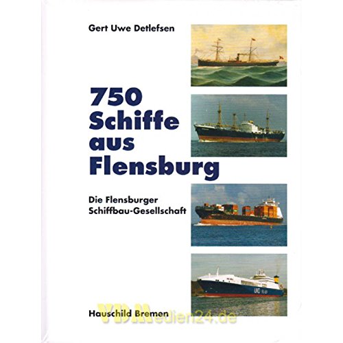750 Schiffe aus Flensburg: Die Flensburger Schiffbau-Gesellschaft Books