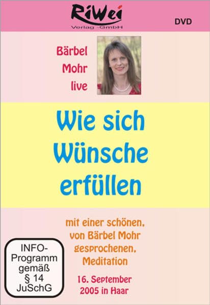 Wie sich Wünsche erfüllen - Bärbel Mohr live Films
