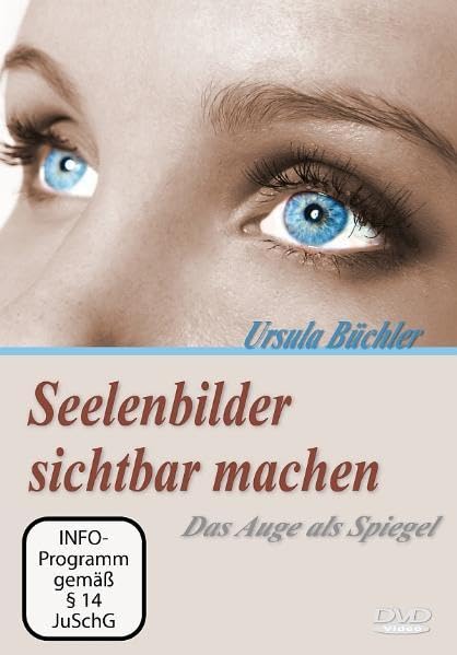 Seelenbilder sichtbar machen - Das Auge als Spiegel Films