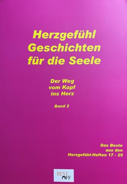 Herzgefühl Geschichten für die Seele Band 2: Der Weg vom Kopf ins Herz Religion & Esotericism