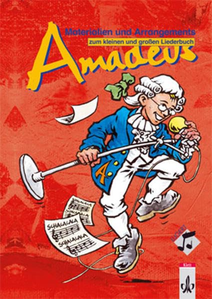 Amadeus- Materialien und Arrangements zum kleinen und großen Liederbuch Learning & Reference