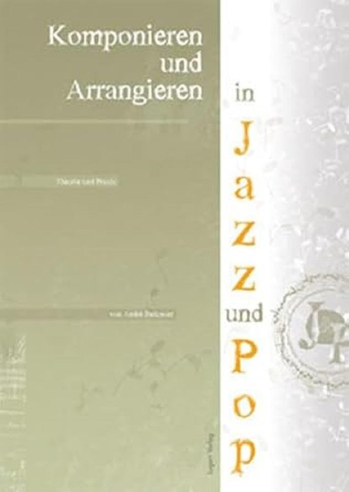 Arrangieren und Komponieren in Jazz und Pop: Theorie und Praxis Sheet Music