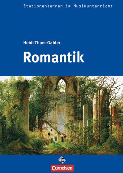 Stationenlernen im Musikunterricht - Romantik: Heft inkl. CD Arts & Music