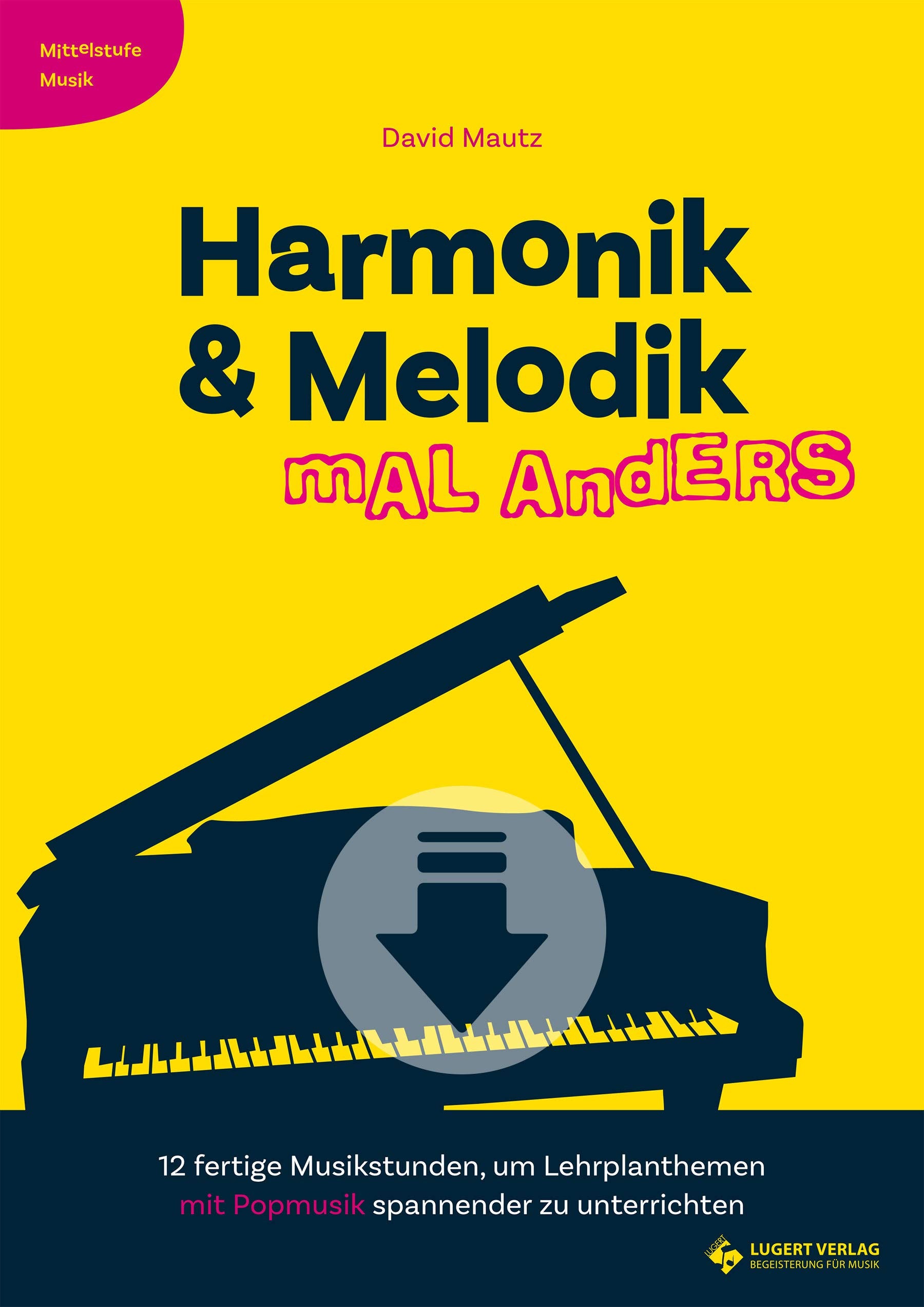 Harmonik & Melodik mal anders - Heft und CD: Mittelstufe Musik Non-fiction