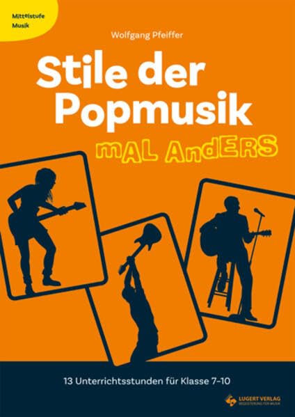 Mittelstufe Musik: Stile der Popmusik mal anders: 13 Unterrichtsstunden für Klasse 7-10 Study Guides