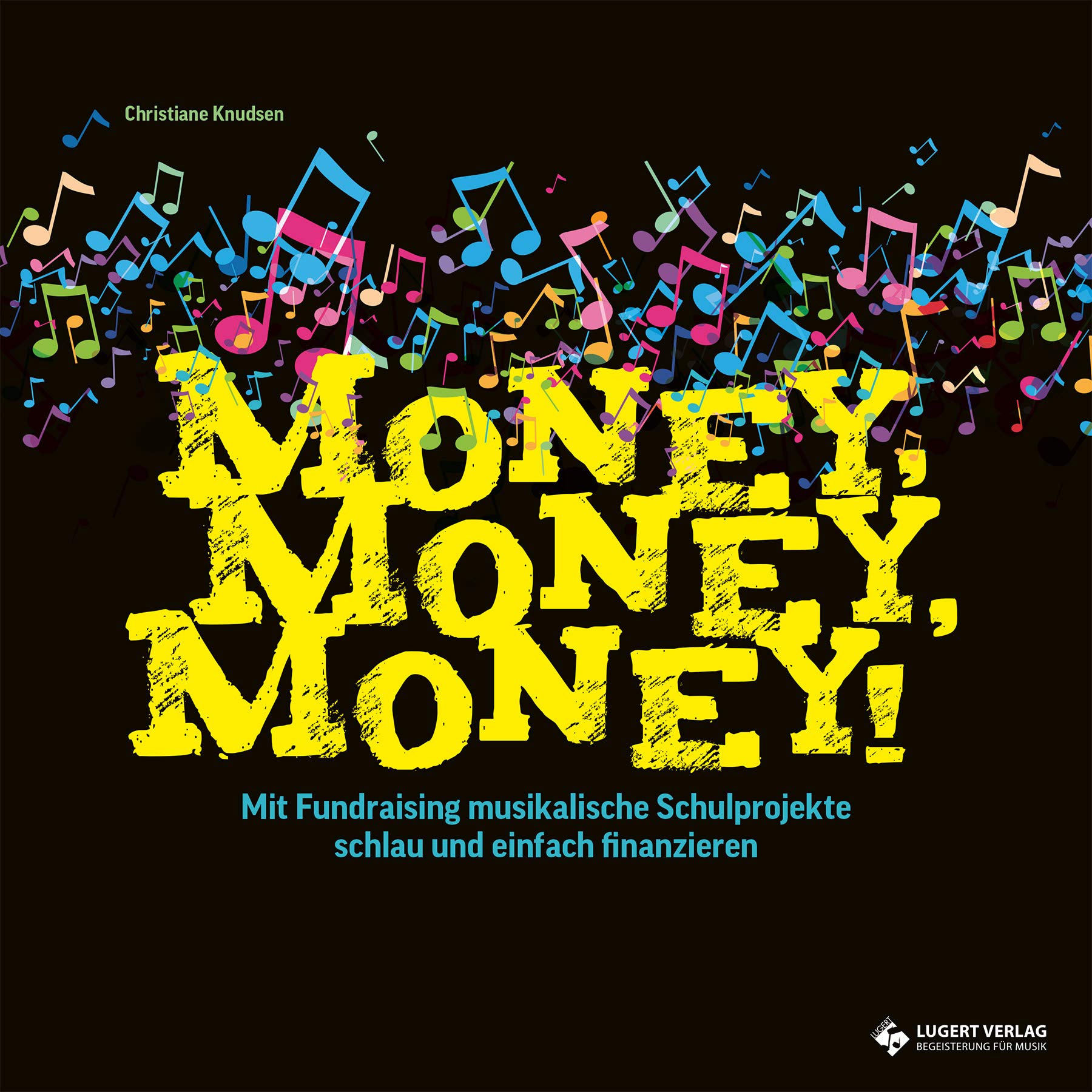 Money, Money, Money: Mit Fundraising musikalische Schulprojekte schlau und einfach finanzieren book