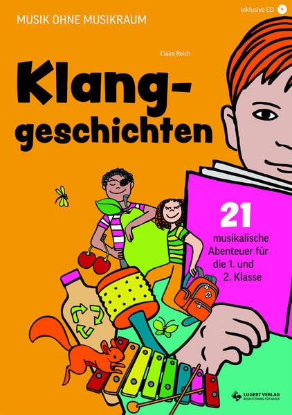 Klanggeschichten. Musikalische Abenteuer für die 1. und 2. Klasse: Musik ohne Musikraum Study Guides