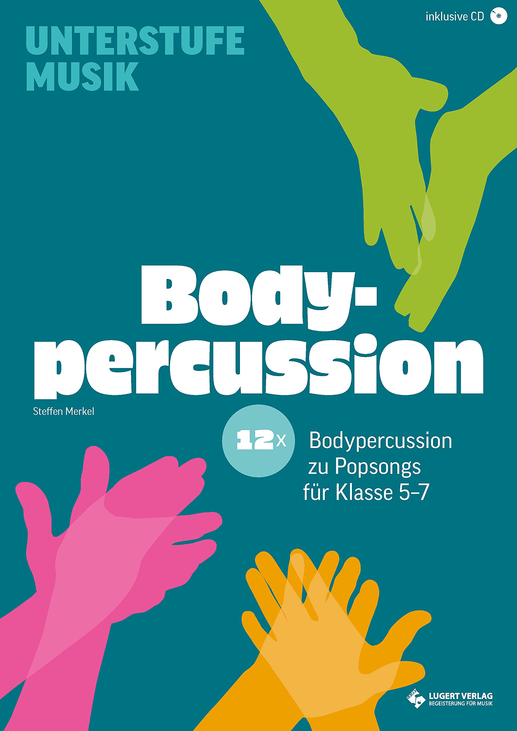 12x Bodypercussion zu Popsongs für Klasse 5 bis 7 (Unterstufe Musik) General education