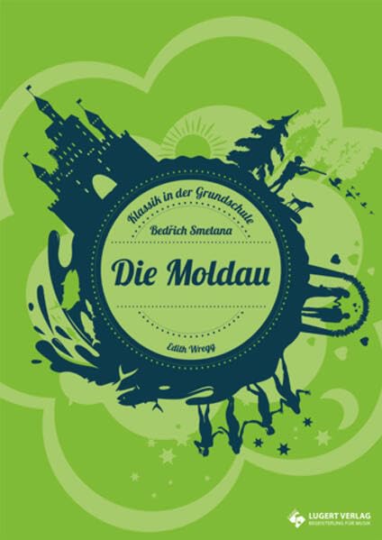 Die Moldau: Klassik in der Grundschule Learning & Reference