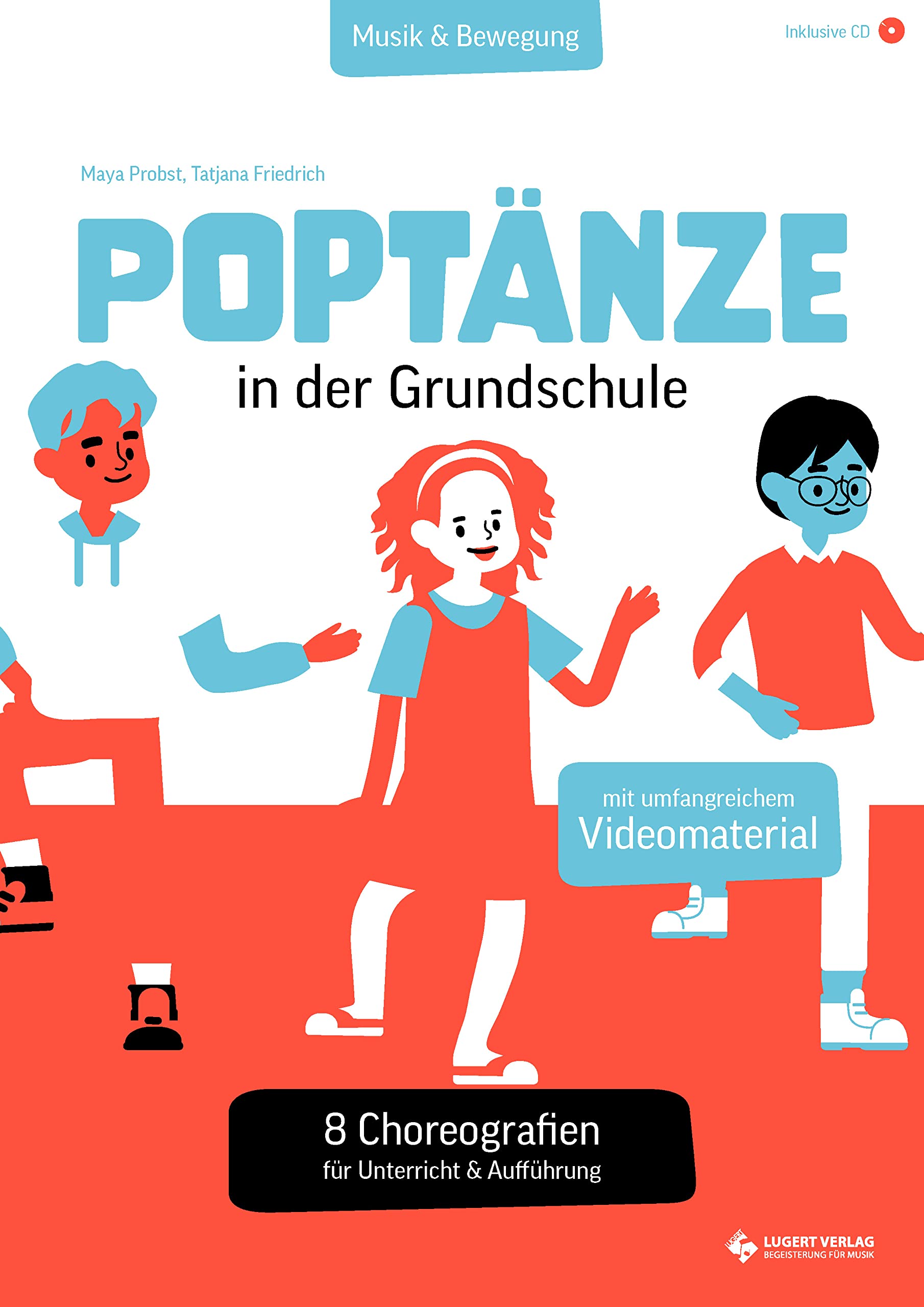 Poptänze in der Grundschule. 8 Choreografien für Unterricht & Aufführung General education