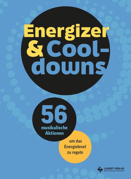 Energizer & Cooldowns: 56 musikalische Aktionen um das Energielevel zu regeln Learning & Reference