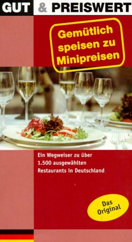 Gut & Preiswert / Gemütlich Speisen zu Minipreisen Travel Guides