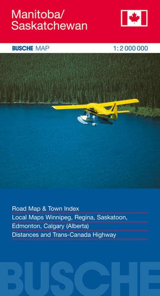 Canada Manitoba/Saskatchewan: Busche Map Straßenkarte, 1:2 Mio.: Road Map & Town Index. Local Maps Winnipeg, Regina, Saskatoon, Edemonton, Calgary ... (Busche Map Straßenkarten) Leisure, Home & Garden