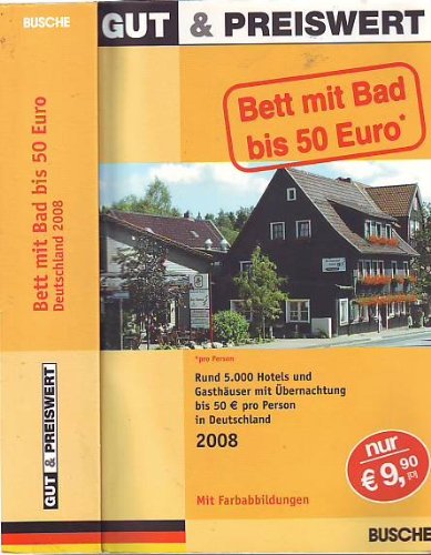 Gut & Preiswert - Bett mit Bad bis 50 Euro 2008: Pro Person Travel Guides