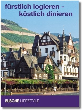 Fürstlich logieren - köstlich dinieren: Busche Lifestyle Leisure, Home & Garden