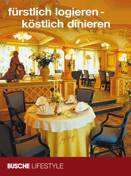 Busche Lifestyle fürstlich logieren - köstlich dinieren Leisure, Home & Garden