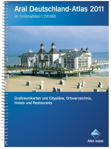 Aral Deutschland-Atlas 2011: Im Großmaßstab 1:200 000 Maps & Plans