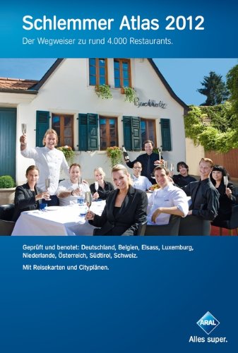 Schlemmer Atlas 2012: Ein Wegweiser zu rund 4.000 Restaurants in Deutschland, Belgien, Elsass, Luxemburg, Niederlande, Österreich, Südtirol, Schweiz mit Beileger 'Gesundheits-Urlaub' Travel Guides