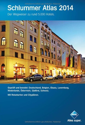 Schlummer Atlas 2014: Ein Wegweiser zu rund 5000 Hotels in Deutschland, Belgien, Elsass, Luxemburg, Niederlande, Österreich, Südtirol und der Schweiz. Geprüft und benotet book