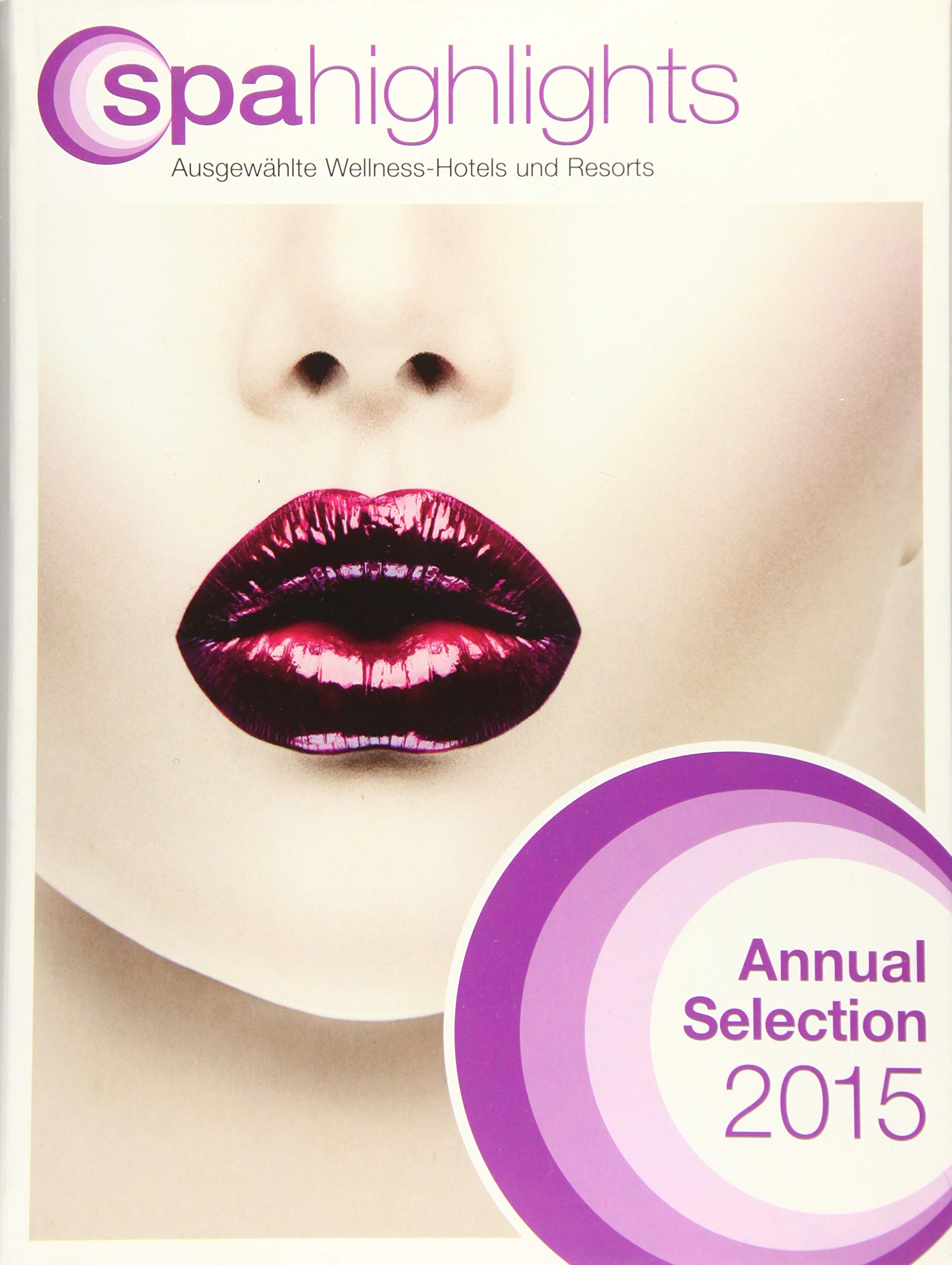 spa highlights Annual Selection 2015: Ausgewählte Wellness-Hotels und Resorts; Busche Lifestyle Leisure, Home & Garden