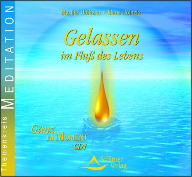 Gelassen im Fluss des Lebens: Ganz im Moment - CD 1 Religion & Esotericism