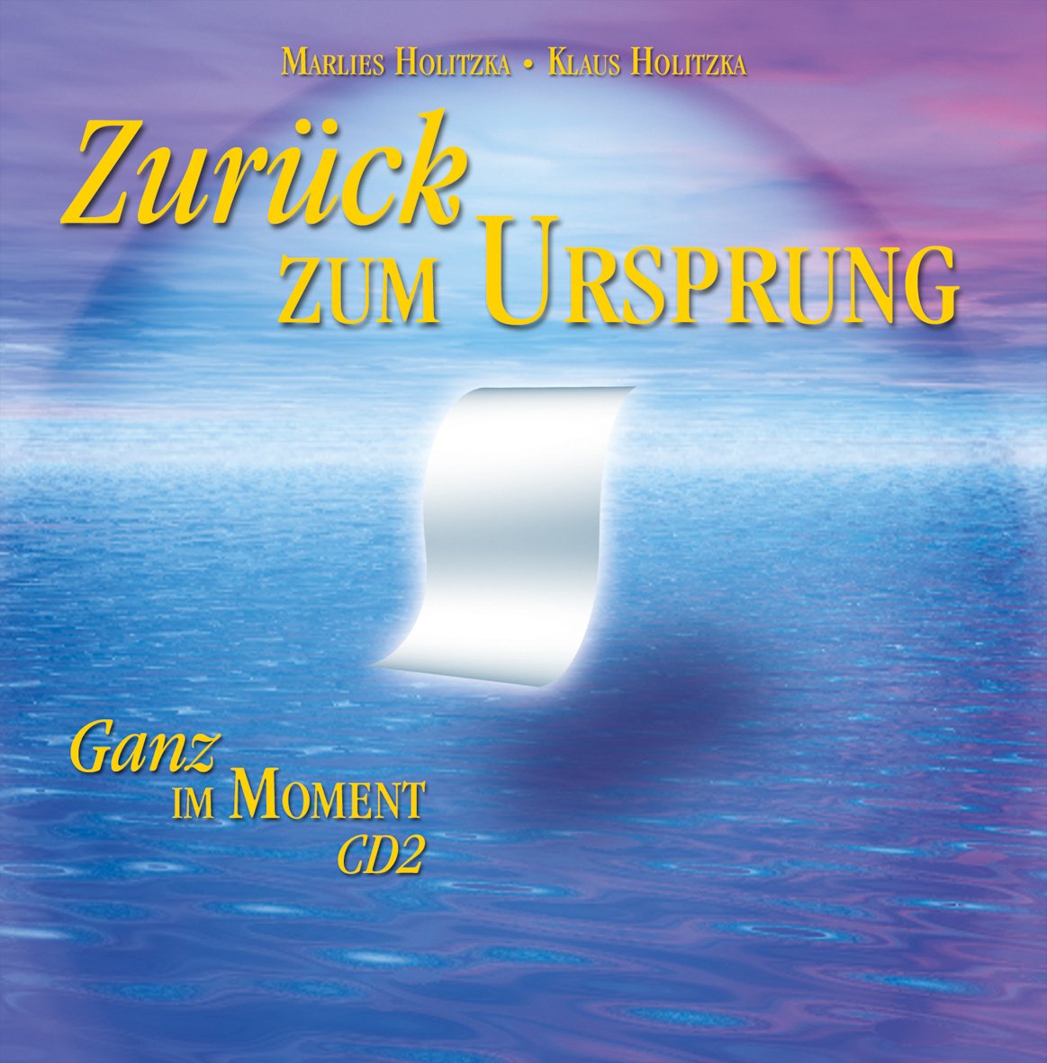 Zurück zum Ursprung - Ganz im Moment CD 2 - Eine Reise zurück zu den Ursprüngen des Seins cd
