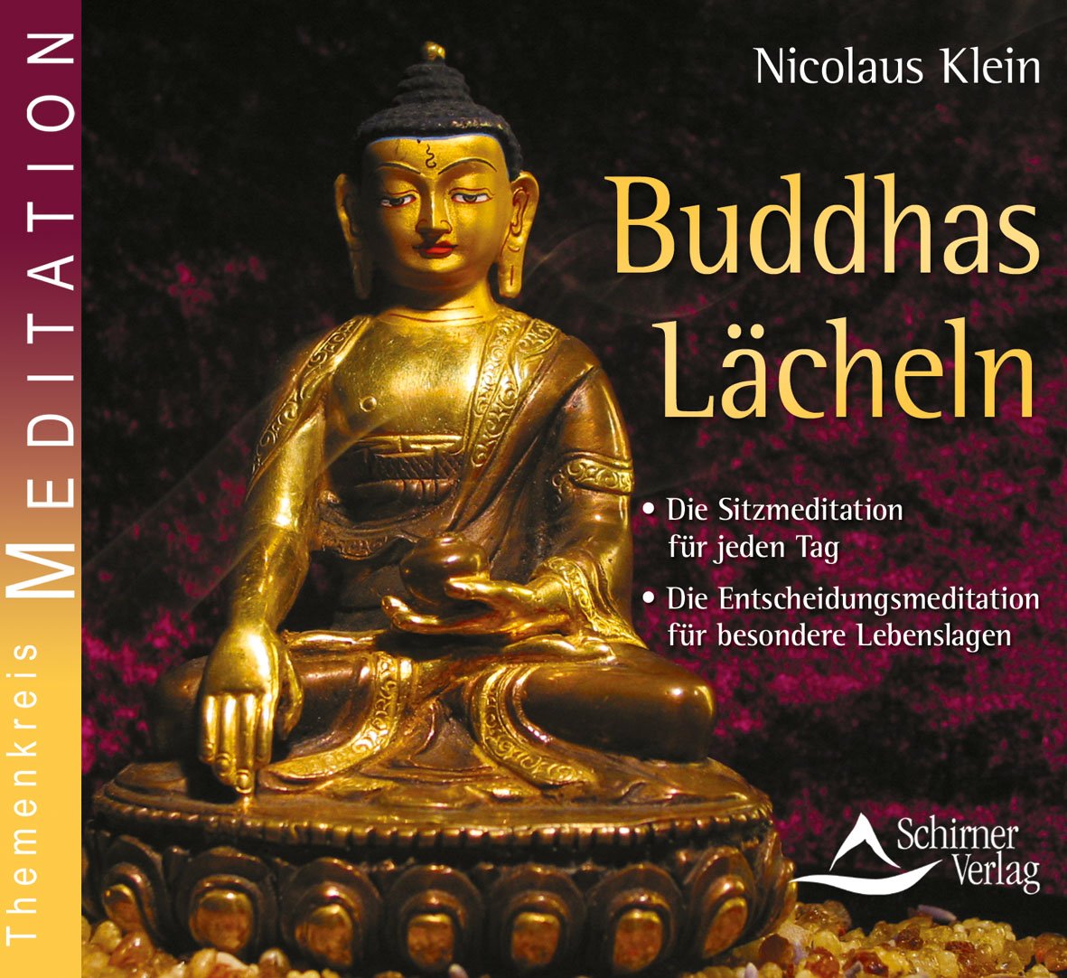 Buddhas Lächeln: Die Sitzmeditation für jeden Tag. Die Entscheidungsmeditation für besondere Lebenslagen Lifestyle