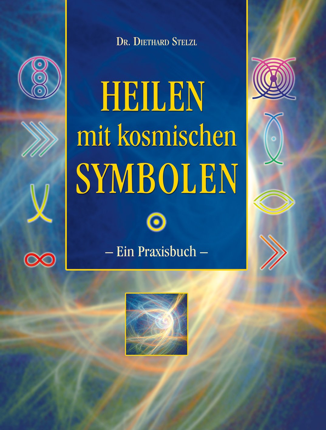 Heilen mit kosmischen Symbolen: Ein Praxisbuch Natural Sciences