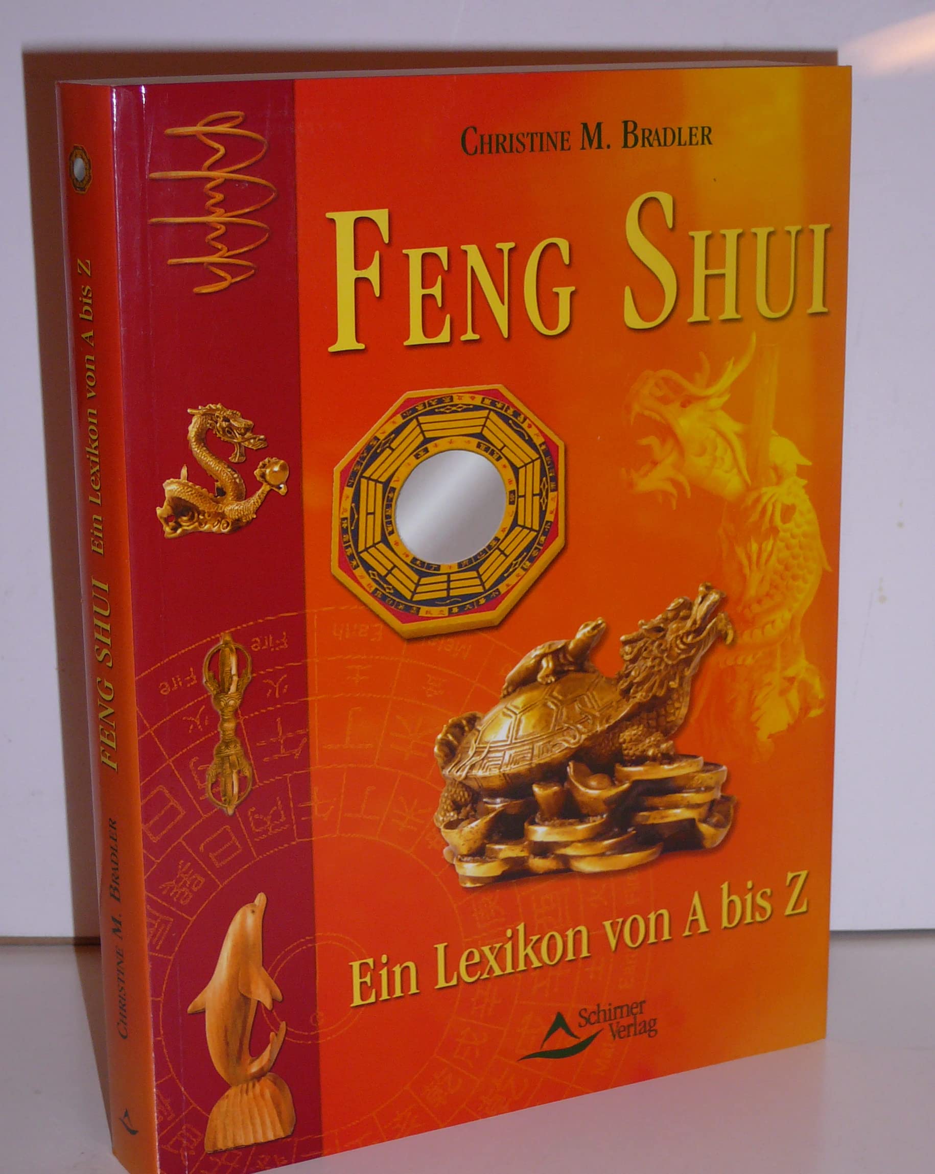 Feng Shui Ratgeber: Ein Lexikon von A bis Z Religion & Esotericism