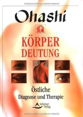 Körperdeutung: Östliche Diagnose und Therapie Religion & Esotericism