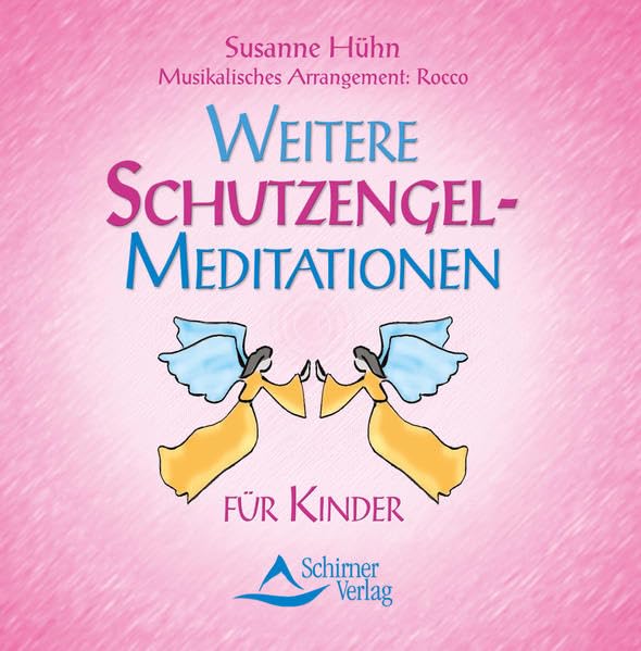 Weitere Schutzengel-Reisen: Phantasiereisen für Kinder. Schutzengel-Meditation für Kinder Religion & Esotericism