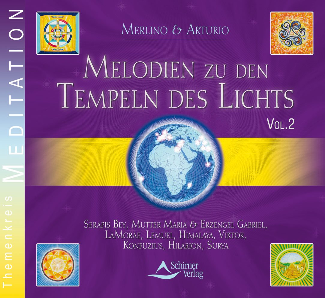 Melodien zu den Tempeln des Lichts 2: Serapis Bey, Mutter Maria & Erzengel Gabriel, La Morae, Lemuel, Himalaya, Viktor, Konfuzius, Hilarion, Surya Religion & Esotericism