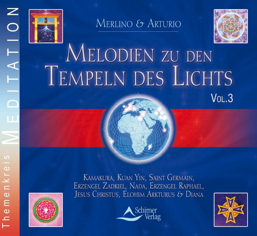 Melodien zu den Tempeln des Lichts 3: Kamakura, Kuan Yin, Saint Germain, Erzengel Zadkiel, Nada, Erzengel Raphael, Jesus Christus, Elohim Arkturus & Diana Religion & Esotericism
