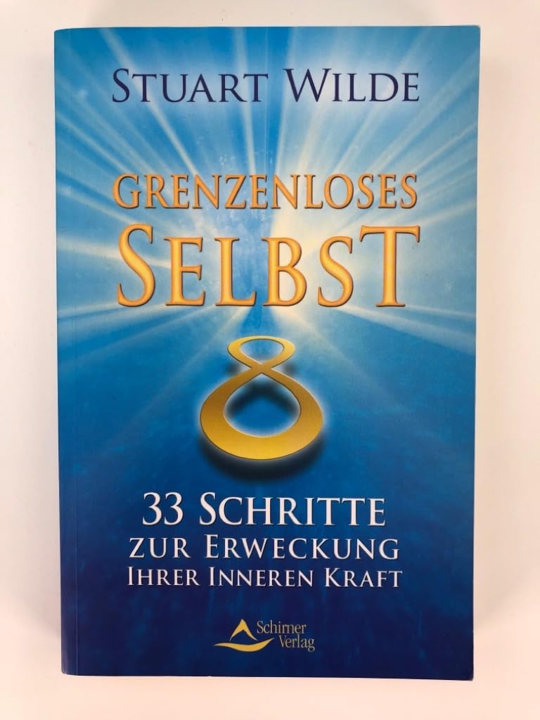 Grenzenloses Selbst: 33 Schritte zur Erweckung Ihrer inneren Kraft Religion & Esotericism