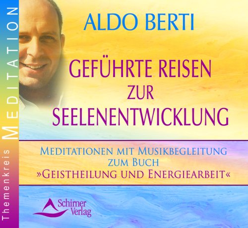 Geführte Reisen zur Seelenentwicklung: Meditationen mit Musikbegleitung zum Buch "Geistheilung und Energiearbeit" Leisure & Fun