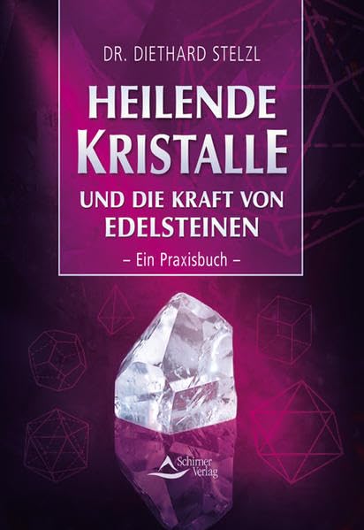 Heilende Kristalle und die Kraft von Edelsteinen: Ein Praxisbuch Health, Nutrition & Fitness