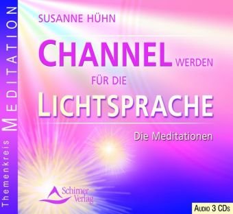 Channel werden für die Lichtsprache: Die Meditationen Leisure & Fun