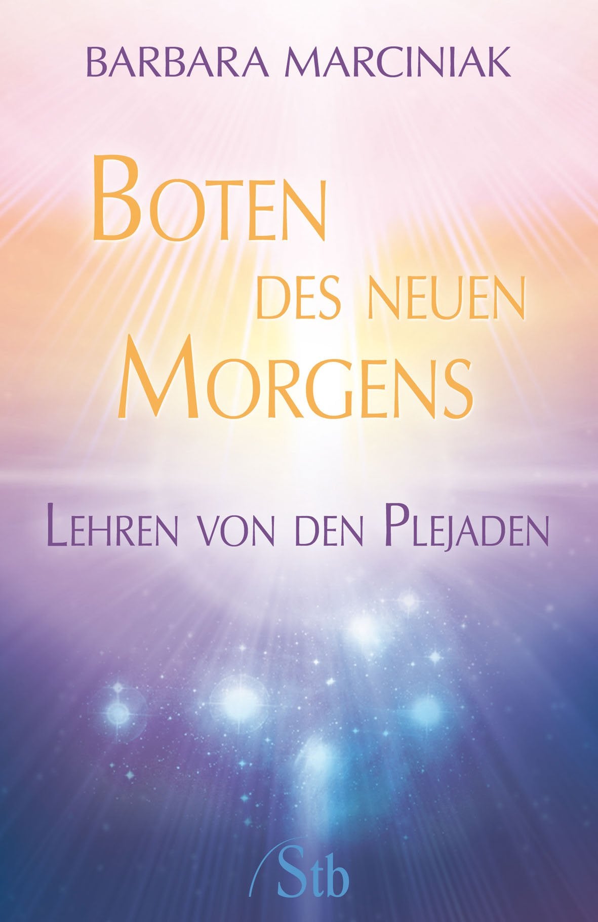 Boten des neuen Morgens: Lehren von den Plejaden Religion & Esotericism