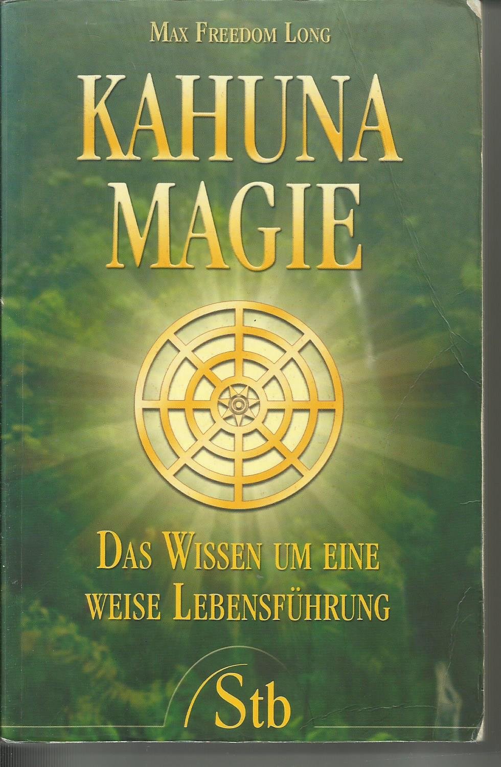 Kahuna-Magie: Das Wissen um eine weise Lebensführung Second hand books on Religion & Esotericism