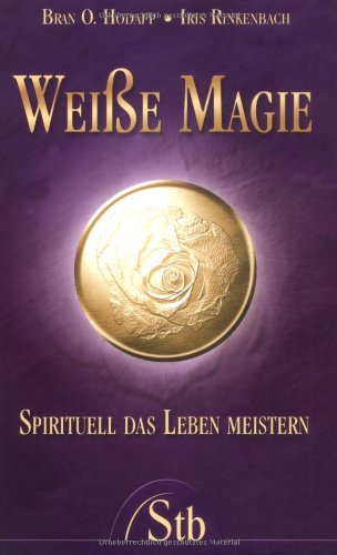 Weisse Magie: Spirituell das Leben meistern Self-help