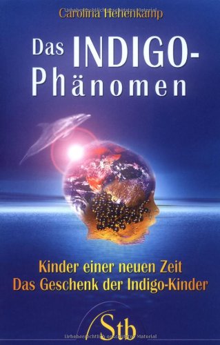 Das Indigo Phänomen: Kinder einer neuen Zeit Religion & Esotericism